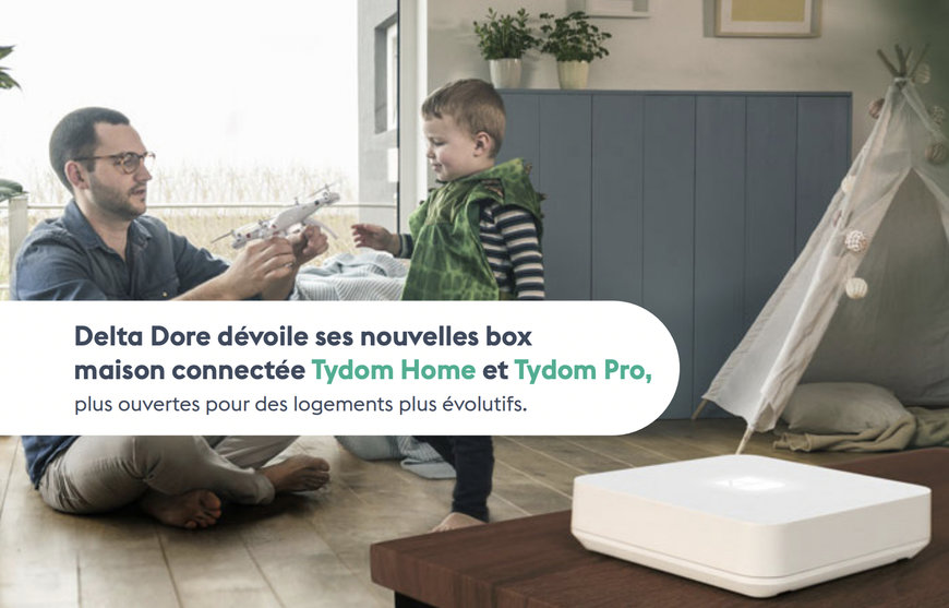 DELTA DORE DÉVOILE SES NOUVELLES BOX MAISON CONNECTÉE TYDOM HOME ET TYDOM PRO